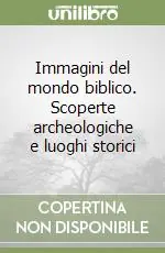 Saldi Immagini del mondo biblico. Scoperte archeologiche e luoghi storici
