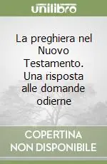Compra Oggi Stesso La preghiera nel Nuovo Testamento. Una risposta alle domande odierne