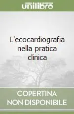 Scelto Dai Clienti L‘ecocardiografia nella pratica clinica
