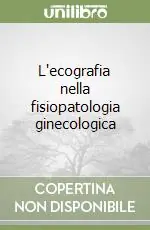 Promozione L‘ecografia nella fisiopatologia ginecologica