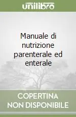 Manuale di nutrizione parenterale ed enterale Spedito Oggi