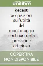 Recenti acquisizioni sull‘utilità del monitoraggio continuo della pressione arteriosa Miglior Prezzo