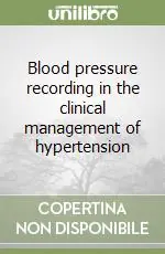 Blood pressure recording in the clinical management of hypertension Sconto