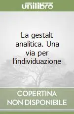 Nuova Collezione La gestalt analitica. Una via per l‘individuazione