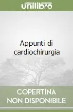 Prezzo Ridotto Appunti di cardiochirurgia