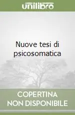 Nuove tesi di psicosomatica Ultima Occasione
