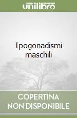 Ultime Pezzi Ipogonadismi maschili