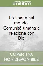 Lo spirito sul mondo. Comunità umana e relazione con Dio Esclusivo
