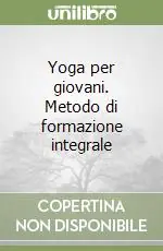 Subito Disponibile Yoga per giovani. Metodo di formazione integrale