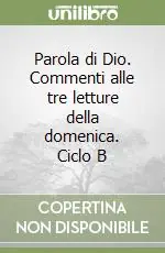 Nuova Collezione Parola di Dio. Commenti alle tre letture della domenica. Ciclo B