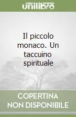 Offerta Il piccolo monaco. Un taccuino spirituale