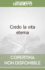Credo la vita eterna Offerta
