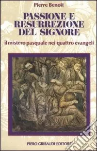 Must-Have Passione e resurrezione del Signore. Il mistero pasquale nei quattro evangeli