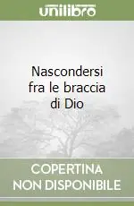 Ultima Occasione Nascondersi fra le braccia di Dio