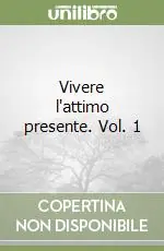 Direttamente Dal Produttore Vivere l‘attimo presente. Vol. 1