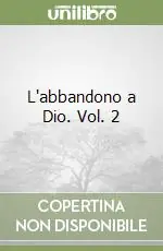 Prezzo Di Fabbrica L‘abbandono a Dio. Vol. 2