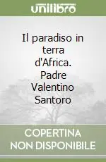 Vendita Finale Il paradiso in terra d‘Africa. Padre Valentino Santoro