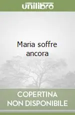 Offerta Speciale Maria soffre ancora