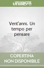 Vent‘anni. Un tempo per pensare Economico