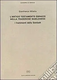 L‘antico Testamento ebraico nella tradizione babilonese. I frammenti della Genizah Offerta Limitata