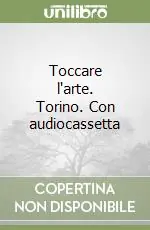 Vendita Finale Toccare l‘arte. Torino. Con audiocassetta