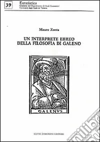 Un interprete ebreo della filosofia di Galeno. Gli scritti di Galeno nell‘opera di Shem Tob ibn Falaquera Non Perdere