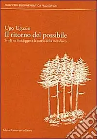 Occasione Il ritorno del possibile. Studi su Heidegger e la storia della metafisica