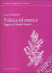 Soddisfatti O Rimborsati Politica ed estetica. Saggio su Hannah Arendt