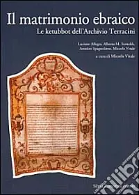 Il matrimonio ebraico. Le ketubbot dell‘Archivio Terracini Vendita Finale