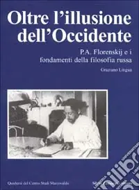 Promozione Oltre l‘illusione dell‘Occidente. P. A. Florenskij e i fondamenti della filosofia russa