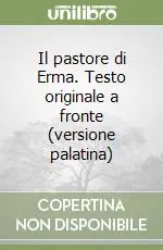 Il pastore di Erma. Testo originale a fronte (versione palatina) Offerta Speciale