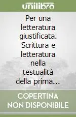 Per una letteratura giustificata. Scrittura e letteratura nella testualità della prima riforma in Inghilterra (1525-1550) Offerta Del Giorno
