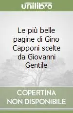 Le più belle pagine di Gino Capponi scelte da Giovanni Gentile Economico