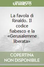 La favola di Rinaldo. Il codice fiabesco e la «Gerusalemme liberata» Offerta Del Giorno