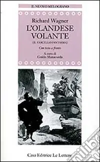 L‘olandese volante (Il vascello fantasma). Testo tedesco a fronte Esclusivo
