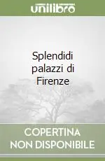 Splendidi palazzi di Firenze Ordina Subito