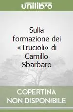 Affare Sulla formazione dei «Trucioli» di Camillo Sbarbaro