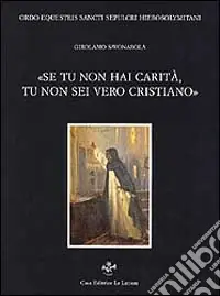 Bestseller Se tu non hai carità tu non sei un vero cristiano. Tre prediche