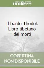 Quantità Limitata Il bardo Thodol. Libro tibetano dei morti