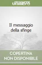 Nuova Collezione Il messaggio della sfinge