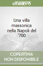 Ordina Subito Una villa massonica nella Napoli del ‘700