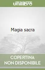 Magia sacra Ultime Pezzi