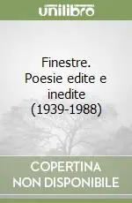 Finestre. Poesie edite e inedite (1939-1988) Saldi