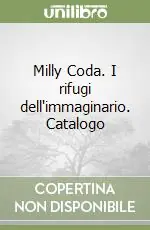 Offerta Del Giorno Milly Coda. I rifugi dell‘immaginario. Catalogo