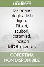 Di Tendenza Dizionario degli artisti liguri. Pittori, scultori, ceramisti, incisori dell‘Ottocento e del Novecento. Appendice