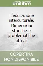 Super Prezzo L‘educazione interculturale. Dimensioni storiche e problematiche attuali