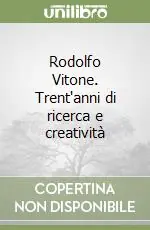 Rodolfo Vitone. Trent‘anni di ricerca e creatività Consegna Rapida