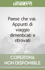 Consegna Rapida Paese che vai. Appunti di viaggio dimenticati e ritrovati