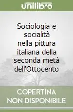 Professionale Sociologia e socialità nella pittura italiana della seconda metà dell‘Ottocento