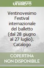 Scelto Dai Clienti Ventinovesimo Festival internazionale del balletto (dal 28 giugno al 27 luglio). Catalogo